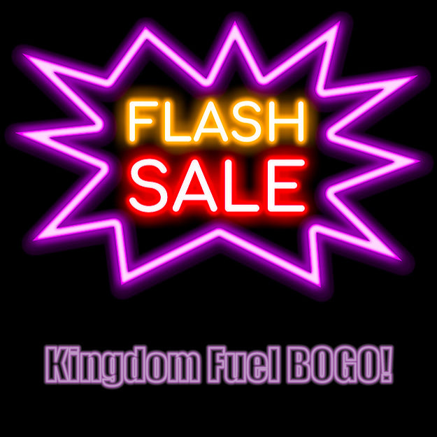 FLASH BOGO SALE! Buy 2 Chocolate Kingdom Fuel / Get 1 FREE!