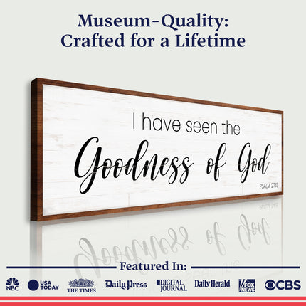 Psalm 27:13 - I Have Seen The Goodness of God Faith Sign