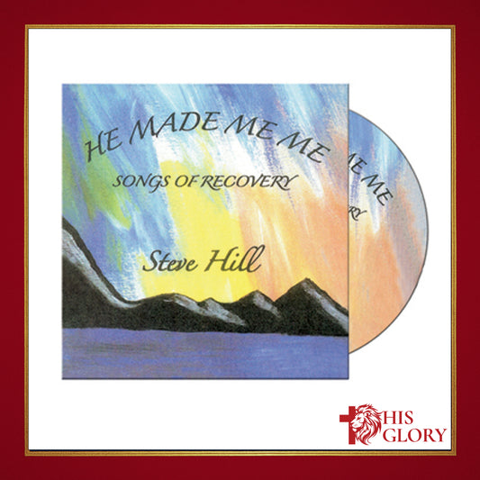Steve Hill Praise CD - He Made Me Me