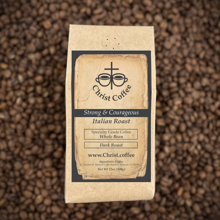Strong & Courageous (Italian Roast)